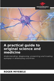 A practical guide to original science and medicine