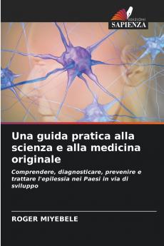 Una guida pratica alla scienza e alla medicina originale