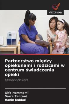 Partnerstwo między opiekunami i rodzicami w centrum świadczenia opieki
