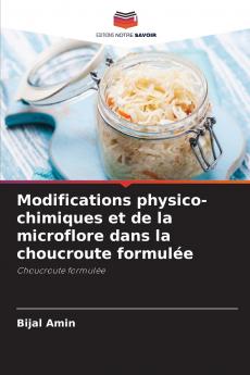 Modifications physico-chimiques et de la microflore dans la choucroute formulée