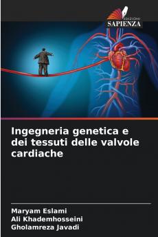 Ingegneria genetica e dei tessuti delle valvole cardiache
