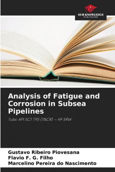 Analysis of Fatigue and Corrosion in Subsea Pipelines