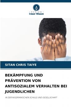 BEKÄMPFUNG UND PRÄVENTION VON ANTISOZIALEM VERHALTEN BEI JUGENDLICHEN
