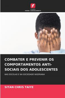 COMBATER E PREVENIR OS COMPORTAMENTOS ANTI-SOCIAIS DOS ADOLESCENTES