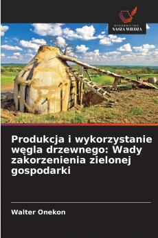 Produkcja i wykorzystanie węgla drzewnego