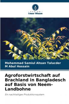 Agroforstwirtschaft auf Brachland in Bangladesch auf Basis von Neem-Landbohne