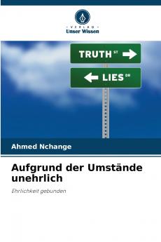 Aufgrund der Umstände unehrlich