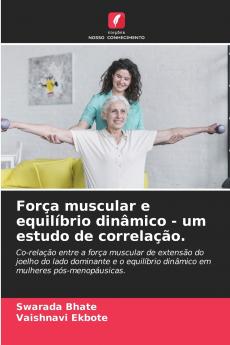 Força muscular e equilíbrio dinâmico - um estudo de correlação.