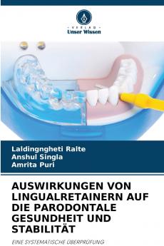 AUSWIRKUNGEN VON LINGUALRETAINERN AUF DIE PARODONTALE GESUNDHEIT UND STABILITÄT