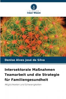 Intersektorale Maßnahmen Teamarbeit und die Strategie für Familiengesundheit