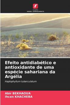 Efeito antidiabético e antioxidante de uma espécie sahariana da Argélia
