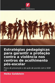 Estratégias pedagógicas para garantir a proteção contra a violência nos centros de acolhimento pós-escolar