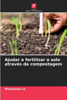 Ajudar a fertilizar o solo através da compostagem