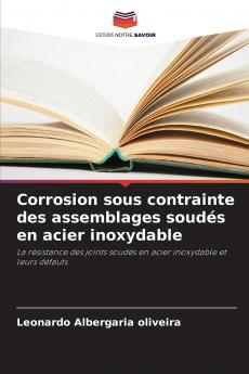 Corrosion sous contrainte des assemblages soudés en acier inoxydable