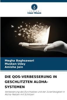 DIE QOS-VERBESSERUNG IN GESCHLITZTEN ALOHA-SYSTEMEN