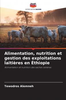 Alimentation nutrition et gestion des exploitations laitières en Éthiopie