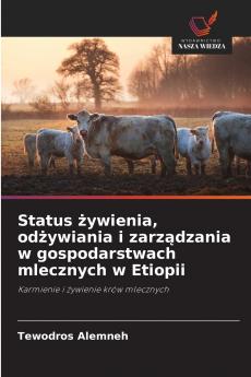 Status żywienia odżywiania i zarządzania w gospodarstwach mlecznych w Etiopii