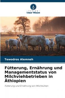 Fütterung Ernährung und Managementstatus von Milchviehbetrieben in Äthiopien