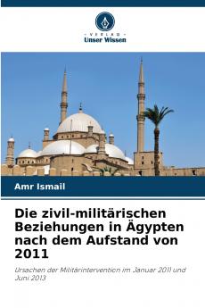 Die zivil-militärischen Beziehungen in Ägypten nach dem Aufstand von 2011