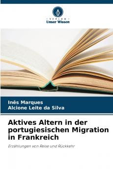 Aktives Altern in der portugiesischen Migration in Frankreich