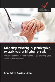 Między teorią a praktyką w zakresie higieny rąk