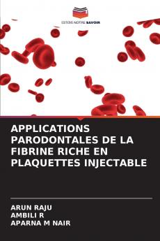 APPLICATIONS PARODONTALES DE LA FIBRINE RICHE EN PLAQUETTES INJECTABLE