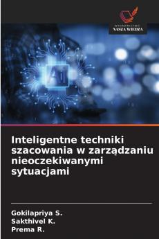 Inteligentne techniki szacowania w zarządzaniu nieoczekiwanymi sytuacjami