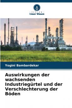 Auswirkungen der wachsenden Industriegürtel und der Verschlechterung der Böden