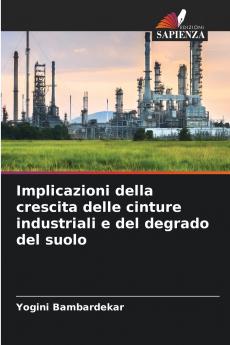 Implicazioni della crescita delle cinture industriali e del degrado del suolo