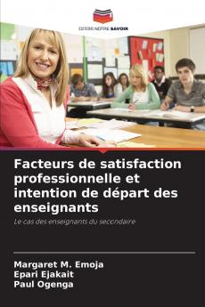 Facteurs de satisfaction professionnelle et intention de départ des enseignants