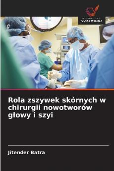 Rola zszywek skórnych w chirurgii nowotworów głowy i szyi
