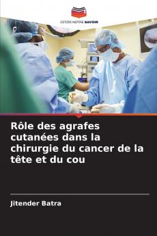 Rôle des agrafes cutanées dans la chirurgie du cancer de la tête et du cou