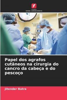 Papel dos agrafos cutâneos na cirurgia do cancro da cabeça e do pescoço