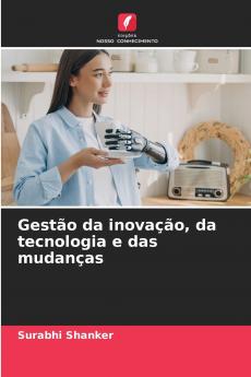 Gestão da inovação da tecnologia e das mudanças
