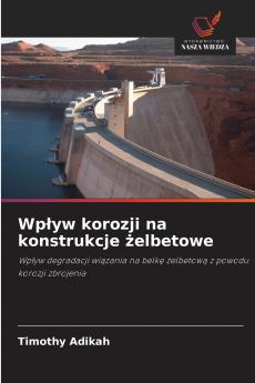 Wpływ korozji na konstrukcje żelbetowe