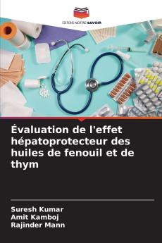 Évaluation de l'effet hépatoprotecteur des huiles de fenouil et de thym