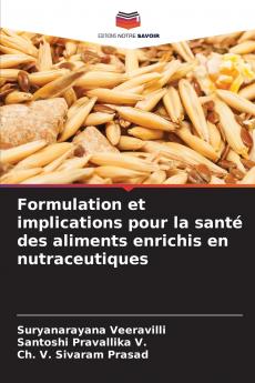 Formulation et implications pour la santé des aliments enrichis en nutraceutiques