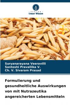 Formulierung und gesundheitliche Auswirkungen von mit Nutrazeutika angereicherten Lebensmitteln