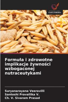 Formuła i zdrowotne implikacje żywności wzbogaconej nutraceutykami