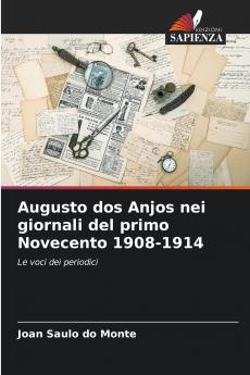 Augusto dos Anjos nei giornali del primo Novecento 1908-1914