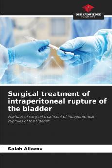 Surgical treatment of intraperitoneal rupture of the bladder