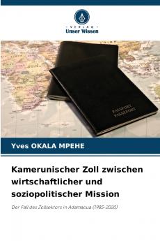Kamerunischer Zoll zwischen wirtschaftlicher und soziopolitischer Mission