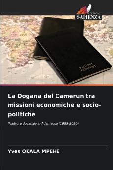 La Dogana del Camerun tra missioni economiche e socio-politiche