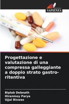 Progettazione e valutazione di una compressa galleggiante a doppio strato gastro-ritentiva