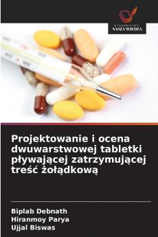 Projektowanie i ocena dwuwarstwowej tabletki pływającej zatrzymującej treść żołądkową