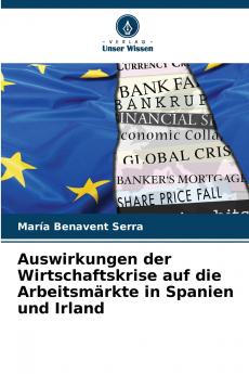Auswirkungen der Wirtschaftskrise auf die Arbeitsmärkte in Spanien und Irland