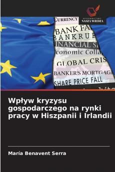 Wpływ kryzysu gospodarczego na rynki pracy w Hiszpanii i Irlandii