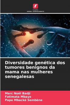 Diversidade genética dos tumores benignos da mama nas mulheres senegalesas