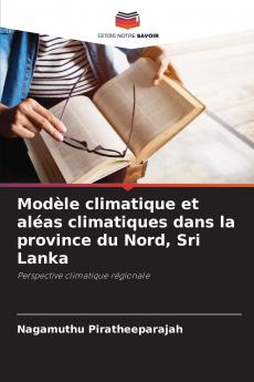 Modèle climatique et aléas climatiques dans la province du Nord Sri Lanka