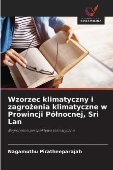 Wzorzec klimatyczny i zagrożenia klimatyczne w Prowincji Północnej Sri Lan